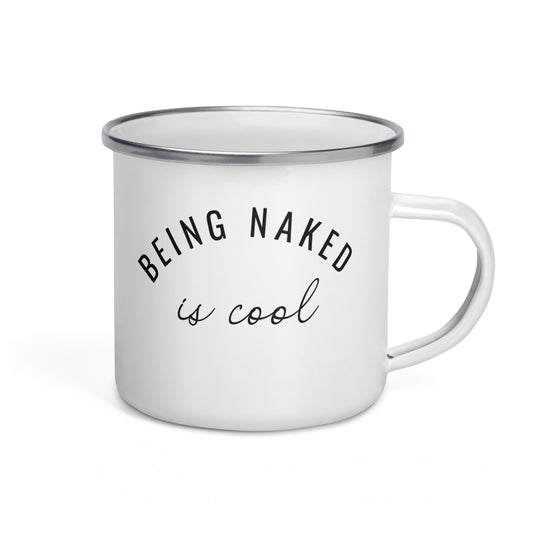 Being Naked is Cool Enamel Mug