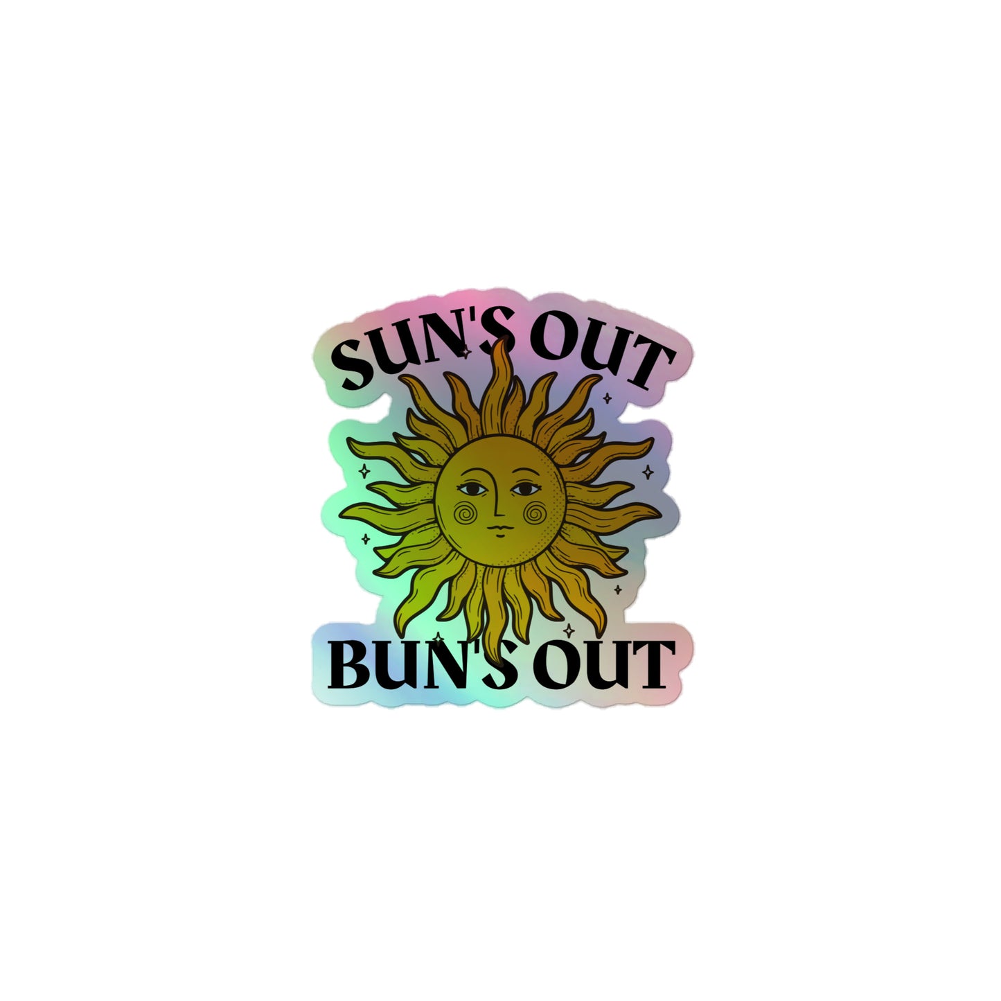 Sun's Out Bun's Out Holographic Stickers