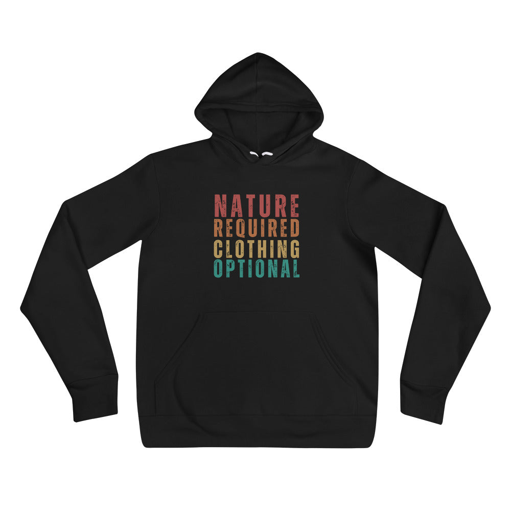 Nature Required Clothing Optional Unisex hoodie