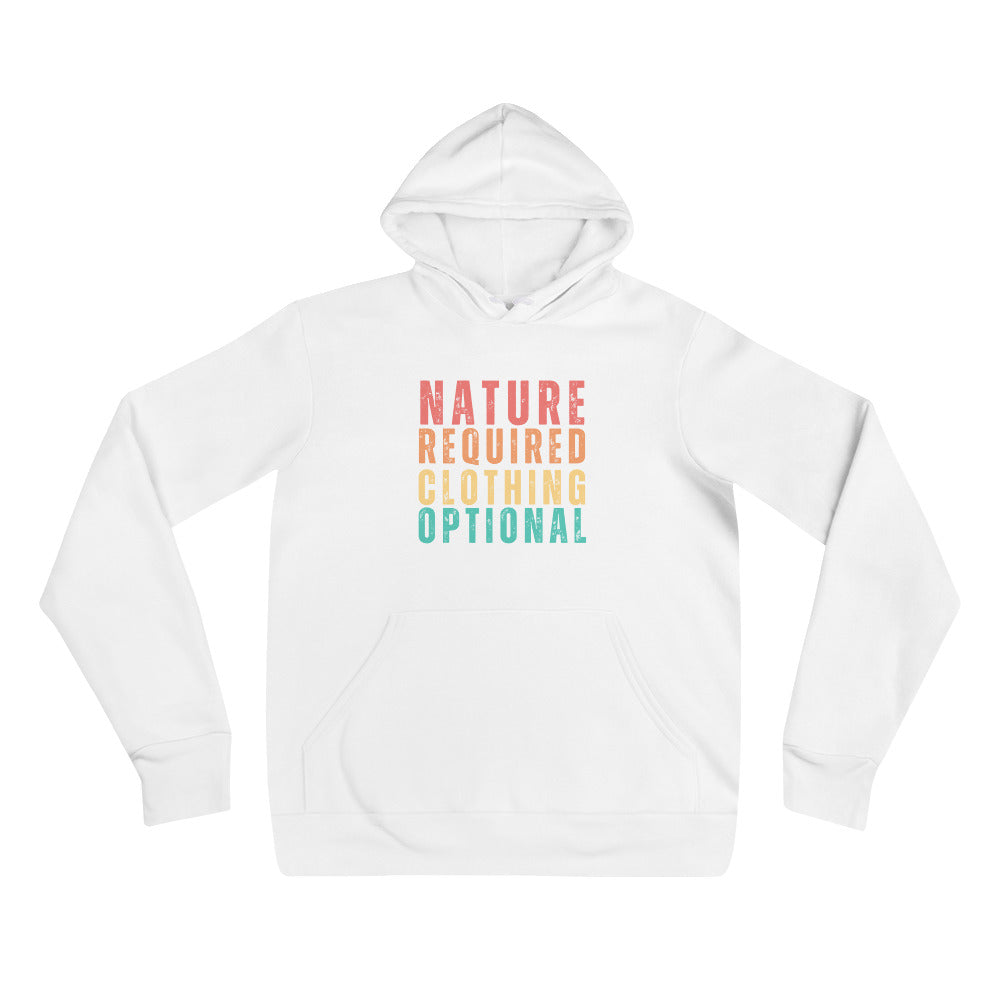 Nature Required Clothing Optional Unisex hoodie