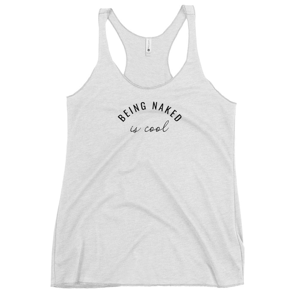 Being Naked is Cool Women's Racerback Tank